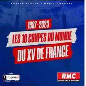 RMC lance le podcast «1987-2023 : Les 10 Coupes du Monde du XV de France»