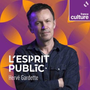 France Culture : Hervé Gardette, nouveau producteur de «L’Esprit public»