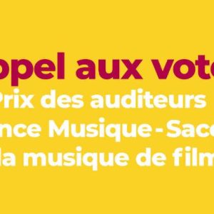 France Musique : appel aux votes 2ème Prix des auditeurs France Musique Sacem de la musique de film