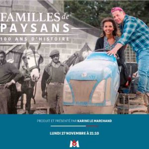 M6 : «Familles de paysans, 100 ans d’histoire», un documentaire produit par Karine Lemarchand, le 27 novembre à 21h10