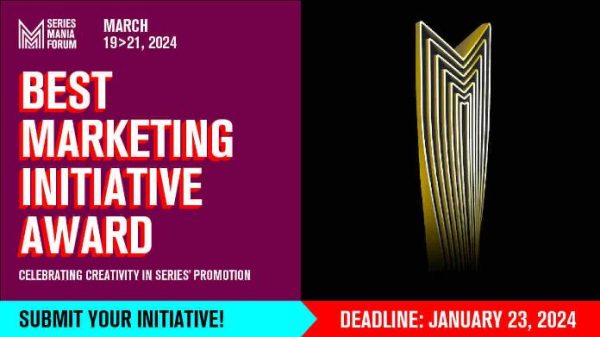 SERIES MANIA annonce la création du «Best Marketing Initiative Award»