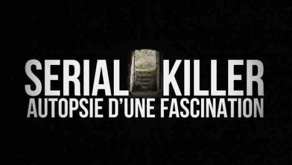 France 5 : le documentaire inédit «Serial killer : autopsie d’une fascination» vendredi 12 janvier à 21h00