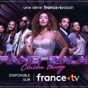 France Télévisions : la nouvelle série inédite France TV Slash «Grand Palais Chicha Lounge» dès le vendredi 15 décembre sur france.tv