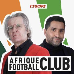 L’Équipe lance son nouveau podcast «Afrique Football Club»
