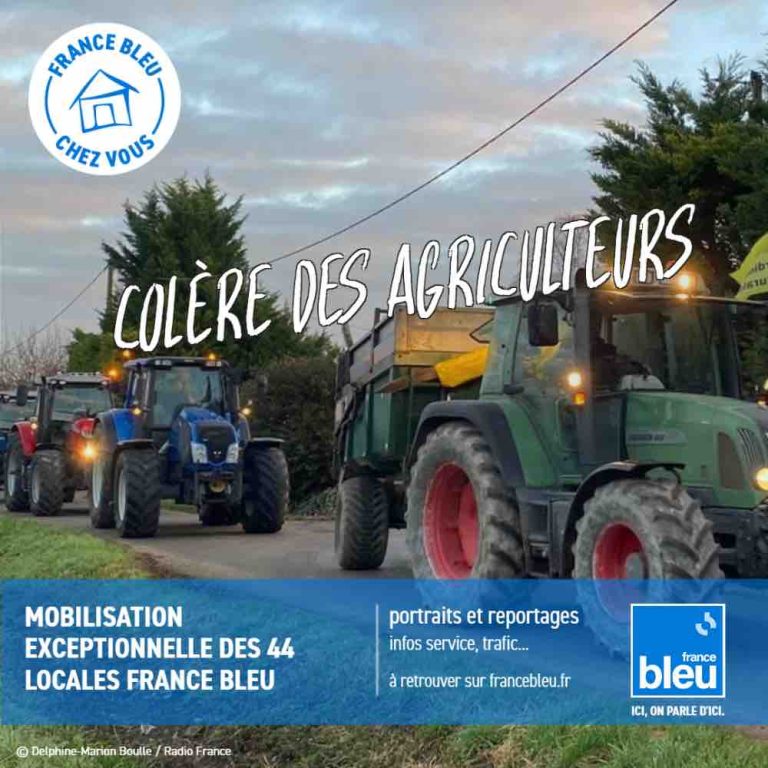 France Bleu/ «Colère des agriculteurs» : les 44 locales France Bleu mobilisées ce 26 janvier