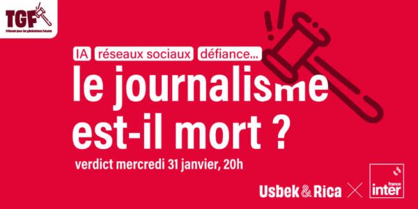 France Inter : soirée événement «IA, réseaux sociaux, défiance... Le journalisme est-il mort?» mercredi 31 janvier à 20h00
