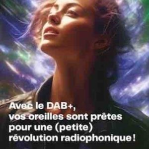 L’association «Ensemble pour le DAB+» lance sa 1ère campagne de communication