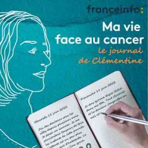 «Ma vie face au cancer» : les six derniers épisodes du podcast de la journaliste de franceinfo Clémentine Lecalot Vergnaud, disponibles à titre posthume depuis ce mardi