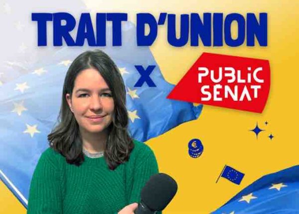 Public Sénat partenaire du podcast «Trait d’Union» consacré à l’Europe