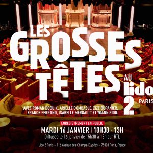 RTL : «Les Grosses Têtes» délocalisées au Lido 2 Paris le 16 janvier
