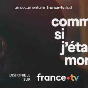 France TV : «Comme si j’étais morte» le 13 mars sur France.tv Slash