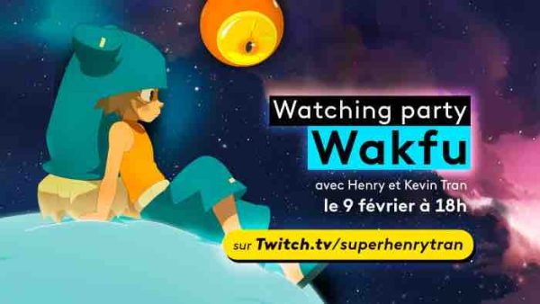 France Télévisions : Watch party Wakfu avec Kevin et Henry Tran ce 9 février à partir de 18h00