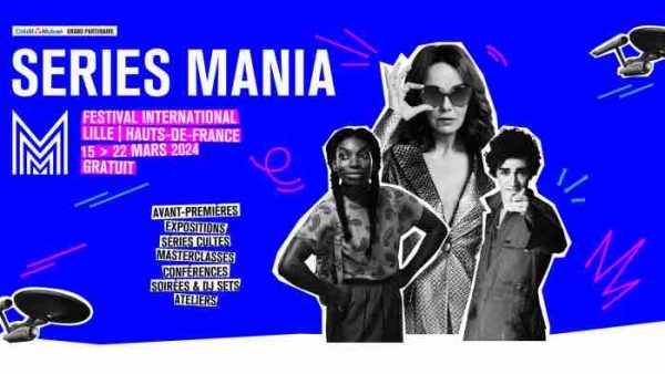 France Télévisions : la cérémonie d’ouverture du festival Séries Mania 2024 en direct de l’auditorium du Nouveau Siècle à Lille le vendredi 15 mars dès 20h00