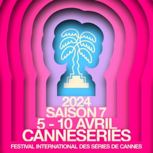 Canneseries dévoile une programmation musclée