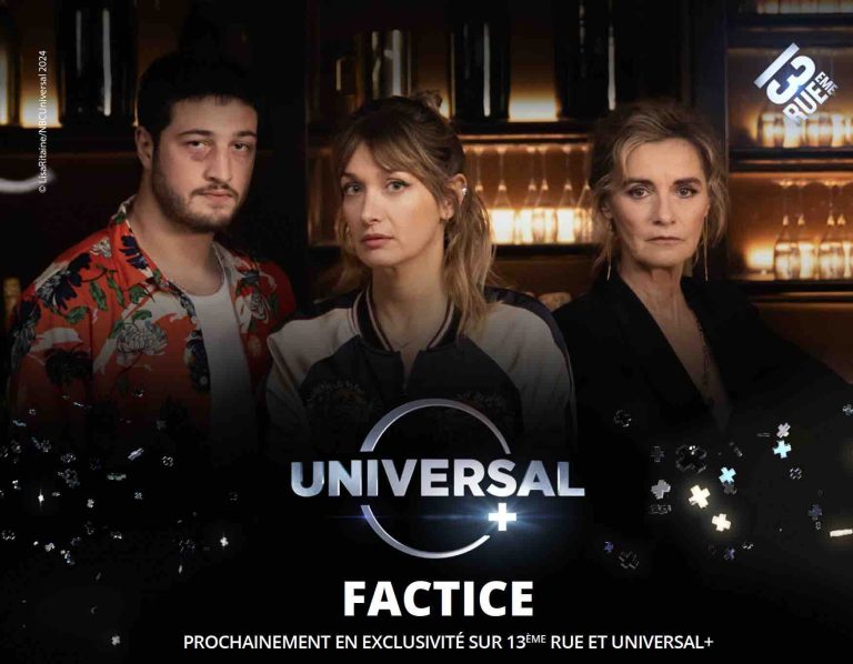 NBCUniversal International : «Factice», la nouvelle série originale 13ème RUE en tournage avec Caroline Anglade, Constance Vidal et Anne Consigny
