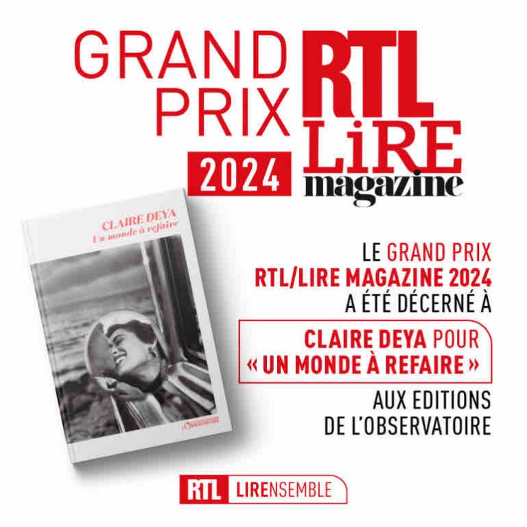RTL : le Grand Prix RTL Lire Magazine 2024 est décerné à Claire Deya pour «Un monde à refaire» aux Editions de L’Observatoire