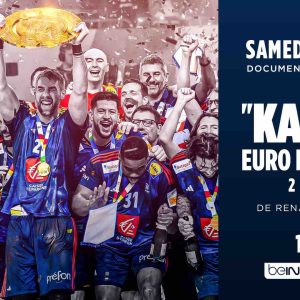 beIN SPORTS : le documentaire «Kaiser», sur le sacre de l’équipe de France de handball à l’Euro 2024, samedi 16 mars