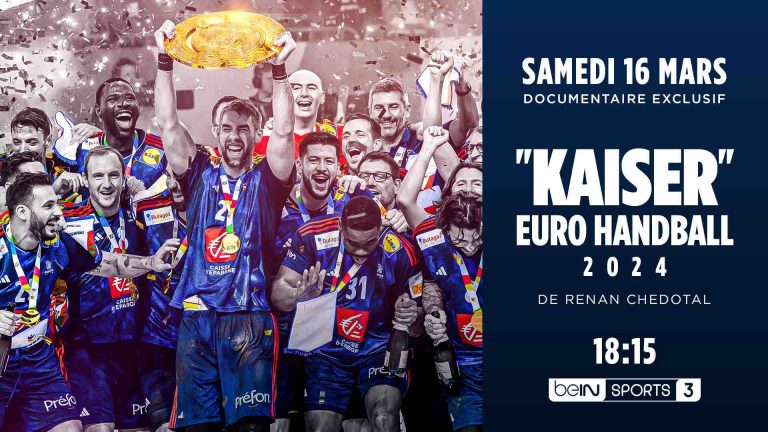 beIN SPORTS : le documentaire «Kaiser», sur le sacre de l’équipe de France de handball à l’Euro 2024, samedi 16 mars