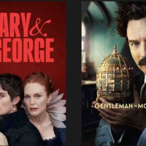 CANAL+ : acquisition des séries «MARY & GEORGE» et «A GENTLEMAN IN MOSCOW»