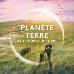 France 2/ «Planète Terre, le triomphe de la vie» : soirée événement mardi 23 avril dès 21h10