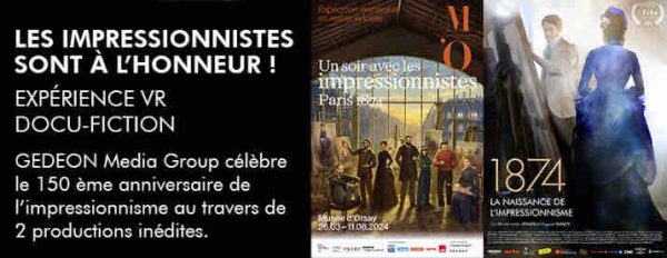 GEDEON Media Group célèbre le 150ème anniversaire de l’impressionnisme au travers de 2 productions inédites