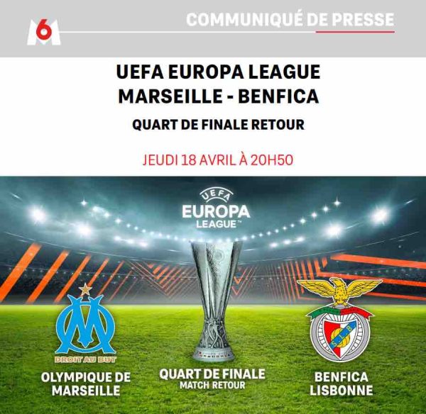 M6/ UEFA Europa League/ quarts de finale retour : Marseille - Benfica jeudi 18 avril