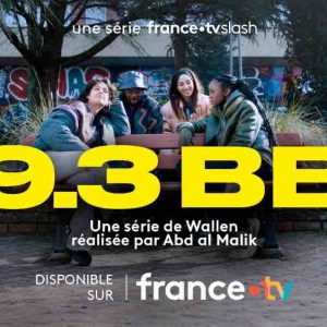 france.tv : «9.3 BB», une série de Wallen, réalisée par Abd al Malik dès le vendredi 19 avril