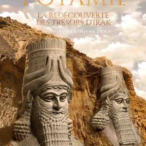ARTE/ GEDEON Programmes : «MÉSOPOTAMIE, La redécouverte des trésors d’Irak» samedi 15 juin à 20h50