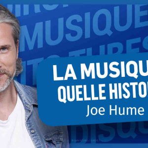 Europe 1 : «La musique… Quelle Histoire ! », le nouveau podcast signé Joe Hume