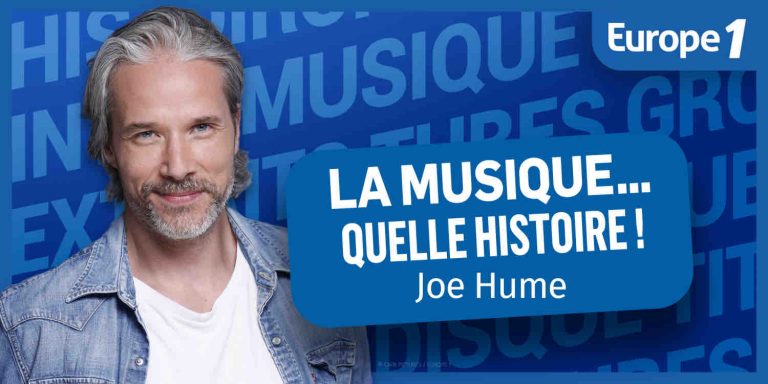 Europe 1 : «La musique… Quelle Histoire ! », le nouveau podcast signé Joe Hume