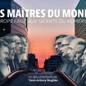 LCP : «Les maîtres du monde, l’Europe face aux géants du numérique» mardi 21 mai à 20h30
