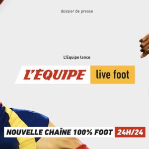 L’Équipe lance L’Équipe live foot, sa nouvelle chaîne numérique 100% foot