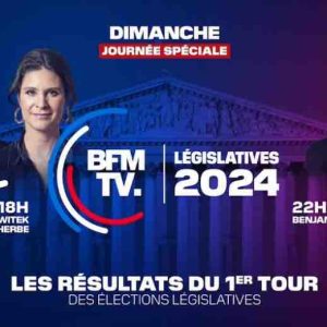 BFMTV : dispositif spécial 1er tour des élections législatives ce 30 juin 2024