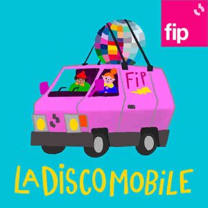 Fip : «La Discomobile», Saison 3 dès le 8 juillet