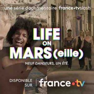 France TV : «LIFE on MARS(eille)» le 26 juin sur Francetv Slash