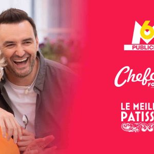 Groupe M6 : Chefclub, nouveau partenaire de jeu pour M6 Unlimited autour de l’émission «Le Meilleur Pâtissier»