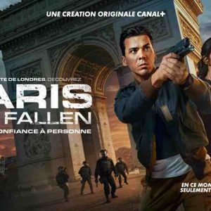 CANAL+ : la série d’action «PARIS HAS FALLEN», 3ème meilleur démarrage historique en visionnages sur myCANAL pour une Création Originale CANAL+