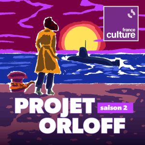 France Culture lance la deuxième saison inédite de la série à suspens «Projet Orloff»