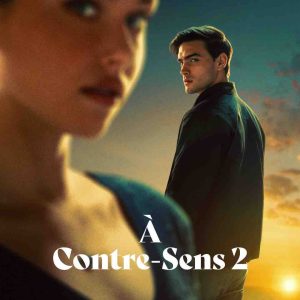 Prime Video : le deuxième volet du film «A Contre-Sens» dès le 27 décembre