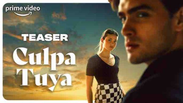 Prime Video : le film original espagnol «Culpa Tuya» le 27 décembre