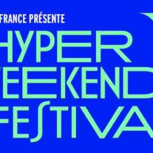 Radio France lance la 4ème édition de l’Hyper Weekend Festival