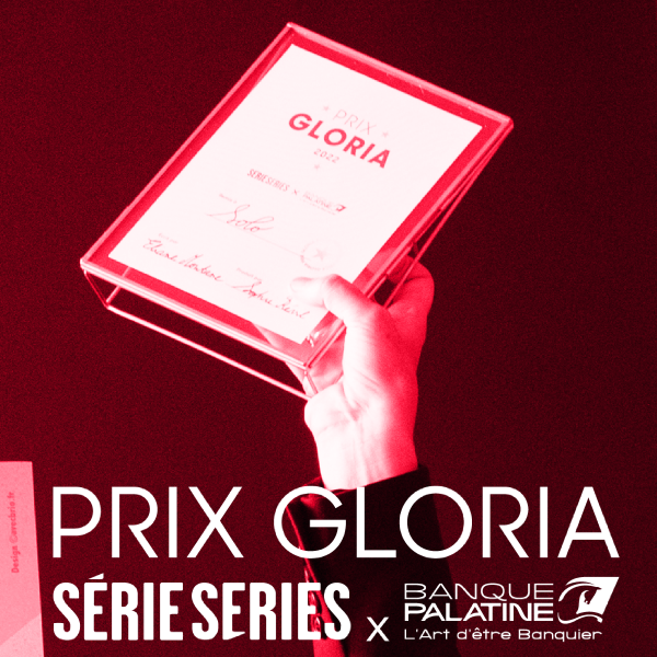 Série Series et la banque Palatine recon-duisent le Prix Gloria
