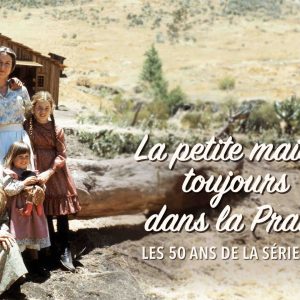 6ter : le documentaire inédit «La petite maison toujours dans la prairie» le 30 octobre à 21h10