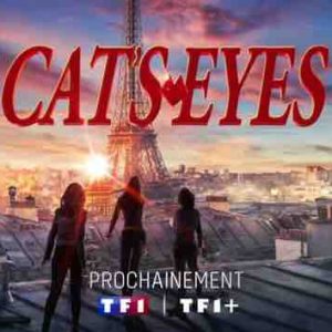 «Cat’s Eyes» : la série inspirée des cambrioleuses du dessin animé culte des années 1980, débarque sur TF1 dès le 11 novembre