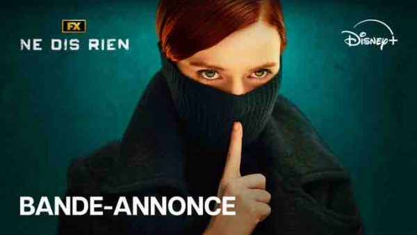 Disney+ : la mini-série FX «Ne dis rien» disponible en France dès le mercredi 11 décembre