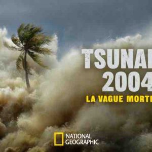 National Geographic  commémore le 20e anniversaire du raz-de-marée le plus meurtrier des temps modernes avec «Tsunami 2004 : La vague mortelle»