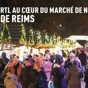RTL au coeur du marché de Noel de Reims à partir du 29 novembre