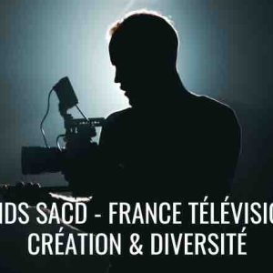 SACD/ France Télévisions/ Fonds Création & Diversité 2024 : les premiers lauréats