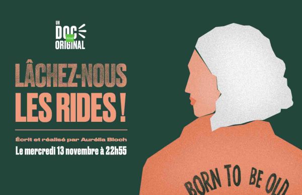 téva : le documentaire inédit «Lachez nous les rides !» mercredi 13 novembre à 22h55 