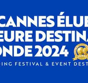 Cannes élue «Meilleure Destination au Monde 2024 pour les Festivals et Événements» aux World Travel Awards